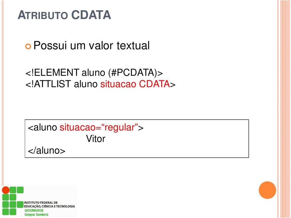 ELEMENT aluno (#PCDATA)> <!