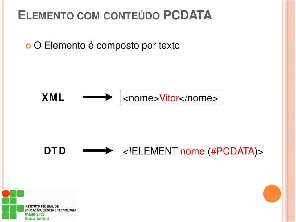 texto XML <nome>vitor</nome>