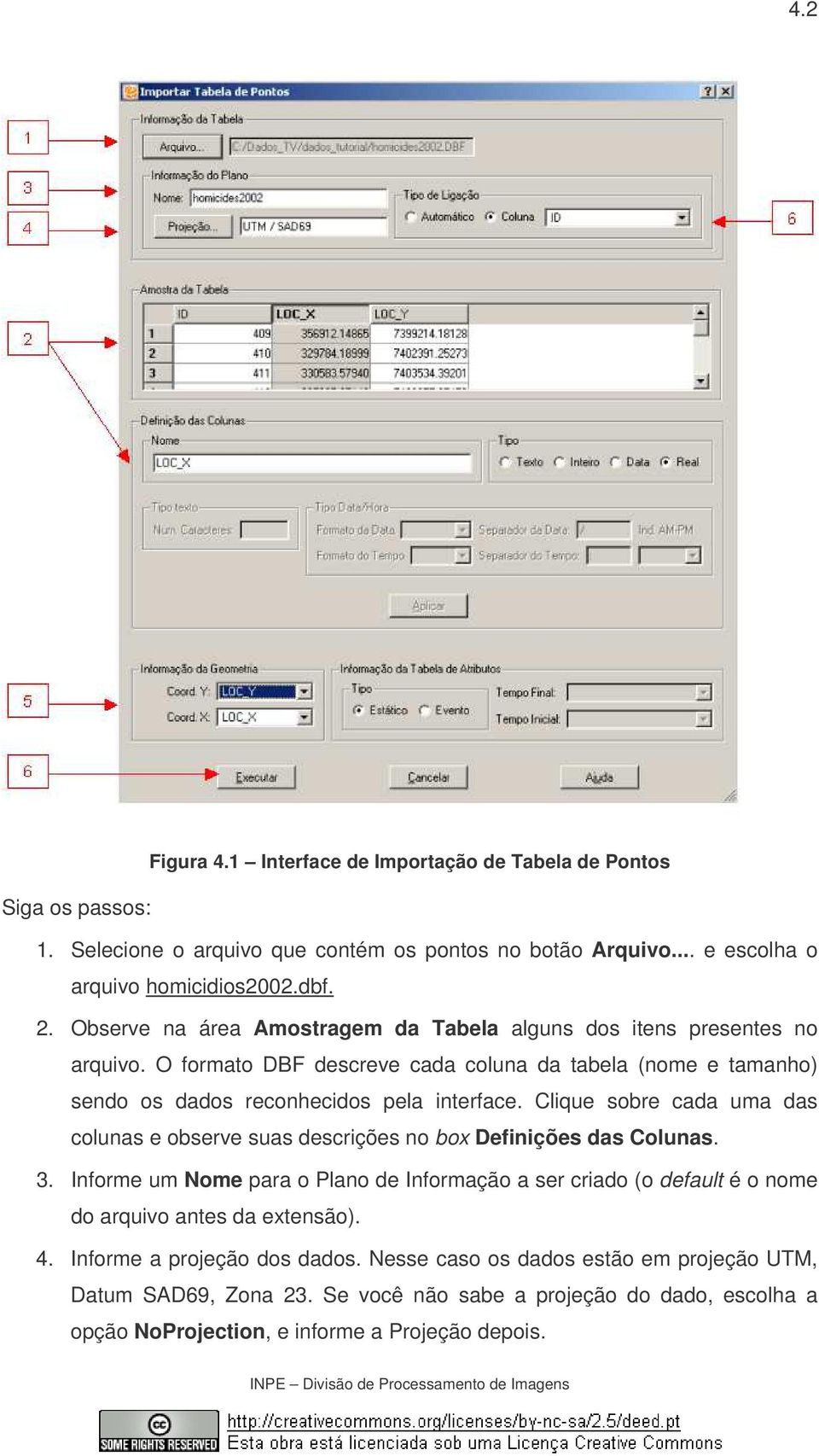 Clique sobre cada uma das colunas e observe suas descrições no box Definições das Colunas. 3.