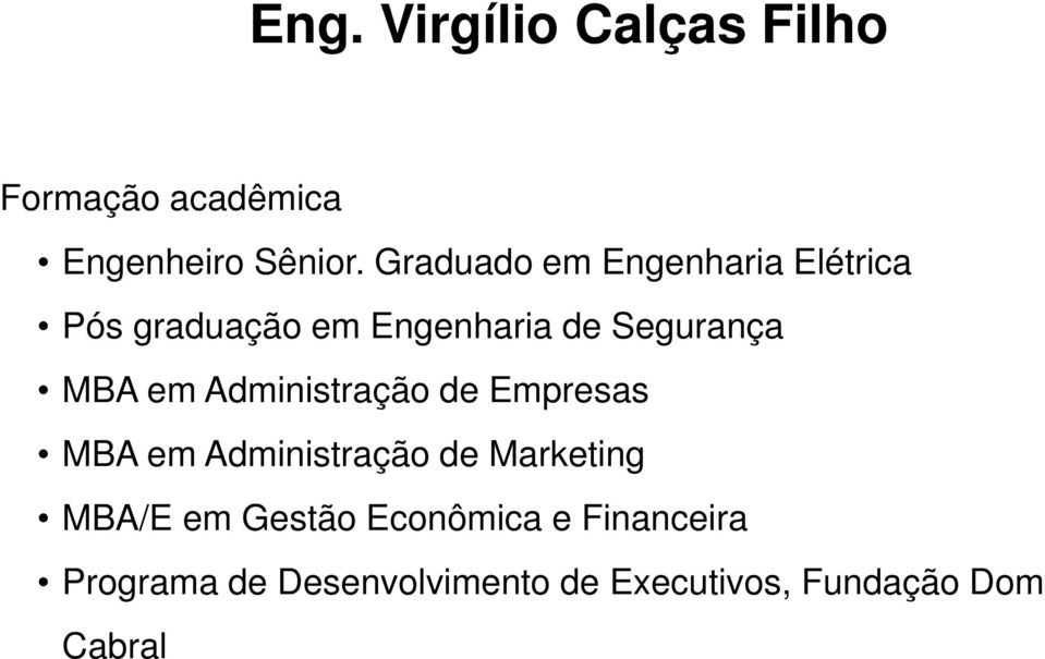 em Administração de Empresas MBA em Administração de Marketing MBA/E em