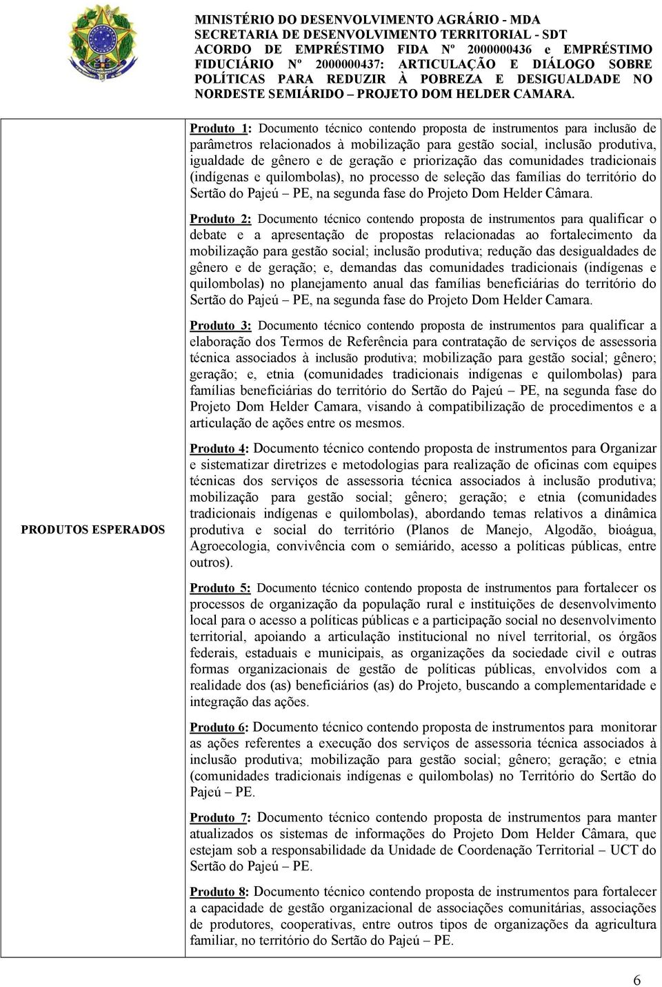 Produto 2: Documento técnico contendo proposta de instrumentos para qualificar o debate e a apresentação de propostas relacionadas ao fortalecimento da mobilização para gestão social; inclusão