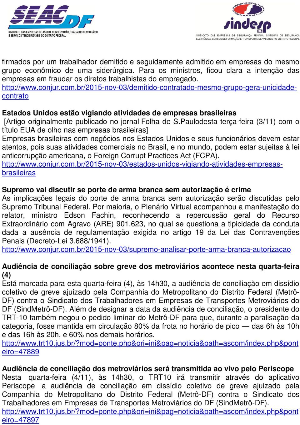 br/2015-nov-03/demitido-contratado-mesmo-grupo-gera-unicidadecontrato Estados Unidos estão vigiando atividades de empresas brasileiras [Artigo originalmente publicado no jornal Folha de S.