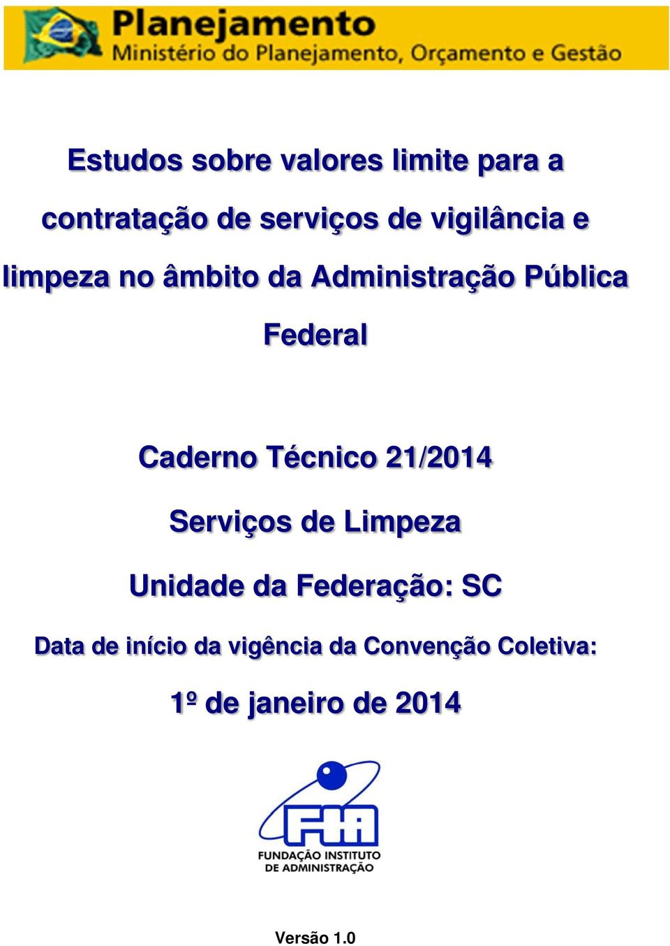 Caderno Técnico 21/2014 Serviços de Limpeza Unidade da Federação: SC