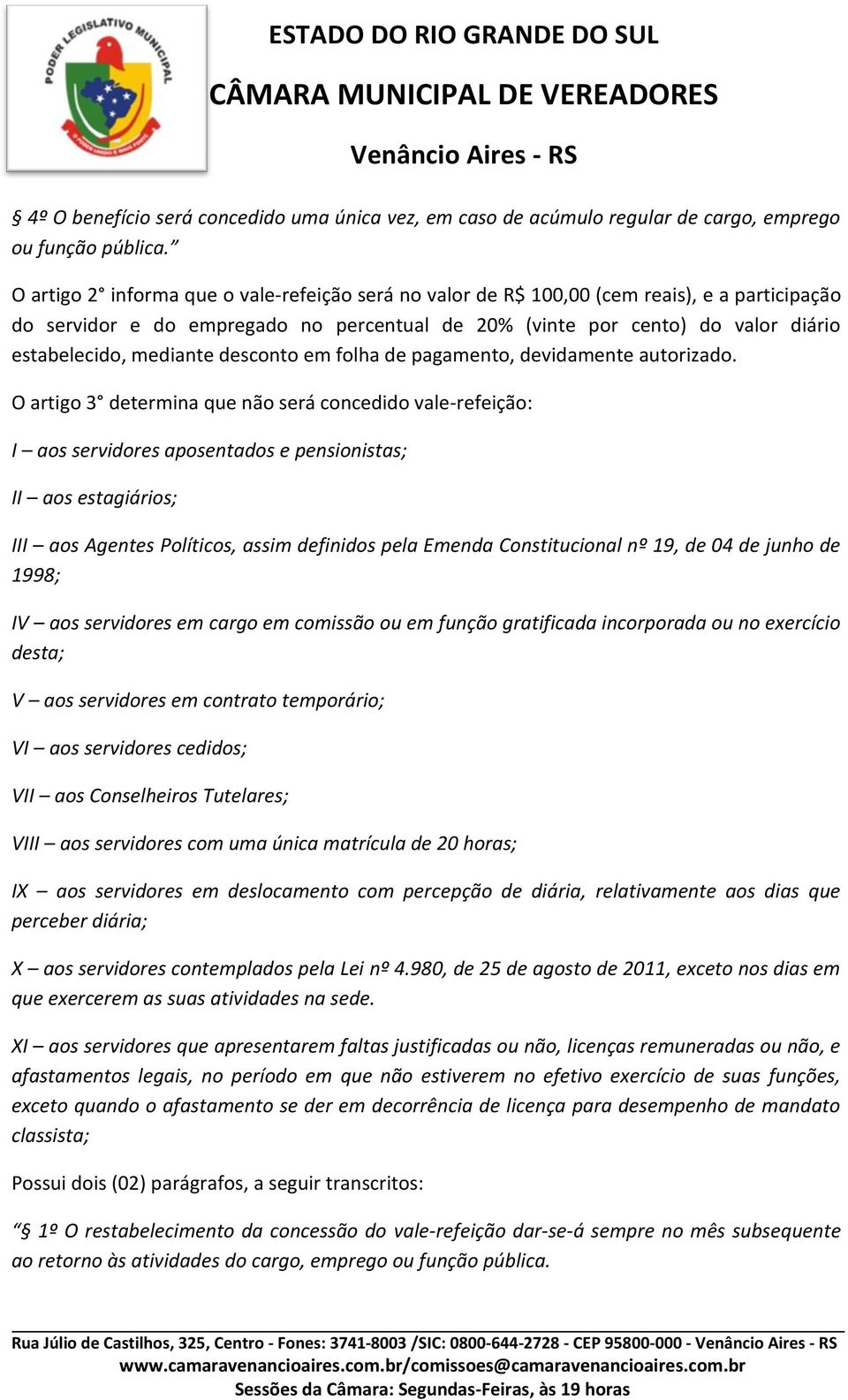 mediante desconto em folha de pagamento, devidamente autorizado.