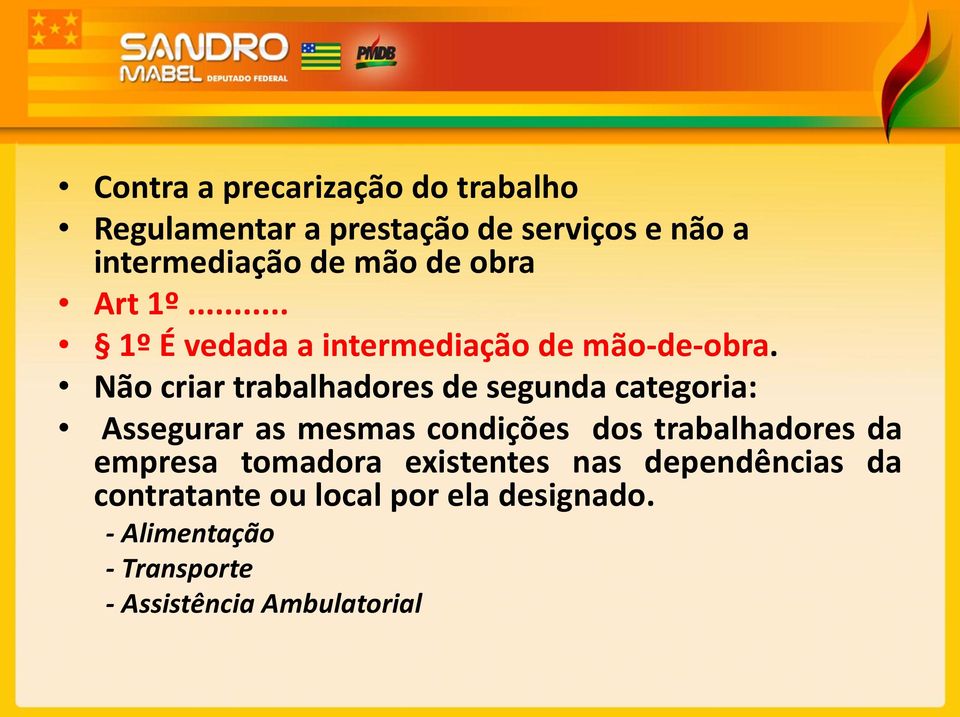 Não criar trabalhadores de segunda categoria: Assegurar as mesmas condições dos trabalhadores da