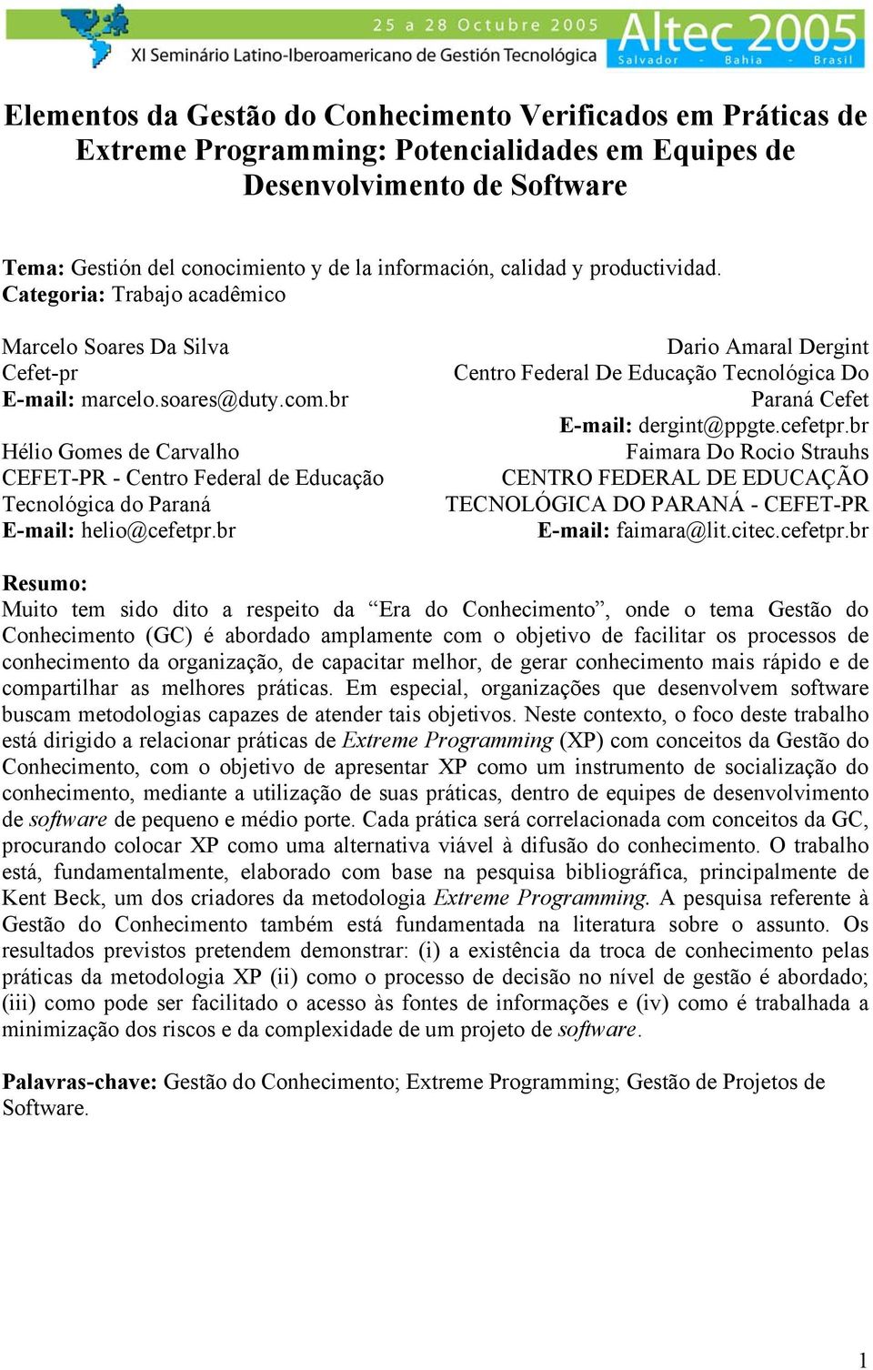 br Hélio Gomes de Carvalho CEFET-PR - Centro Federal de Educação Tecnológica do Paraná E-mail: helio@cefetpr.