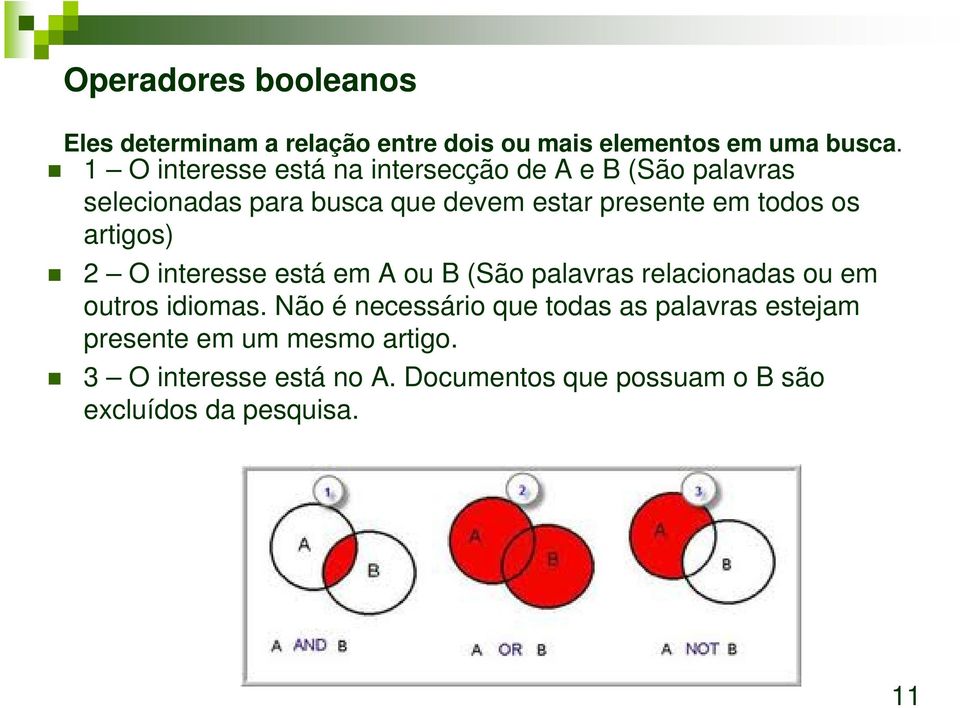 todos os artigos) 2 O interesse está em A ou B (São palavras relacionadas ou em outros idiomas.