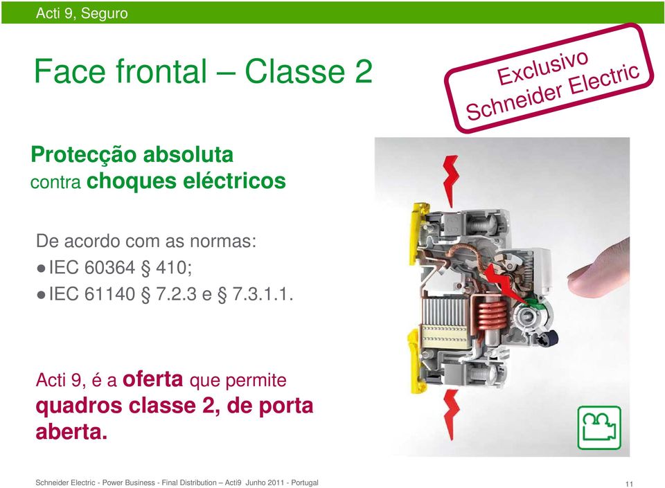 acordo com as normas: IEC 60364 410