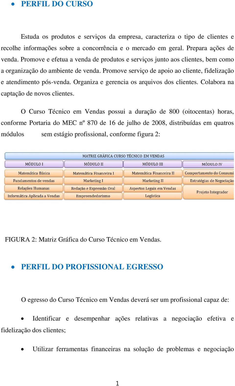 Organiza e gerencia os arquivos dos clientes. Colabora na captação de novos clientes.