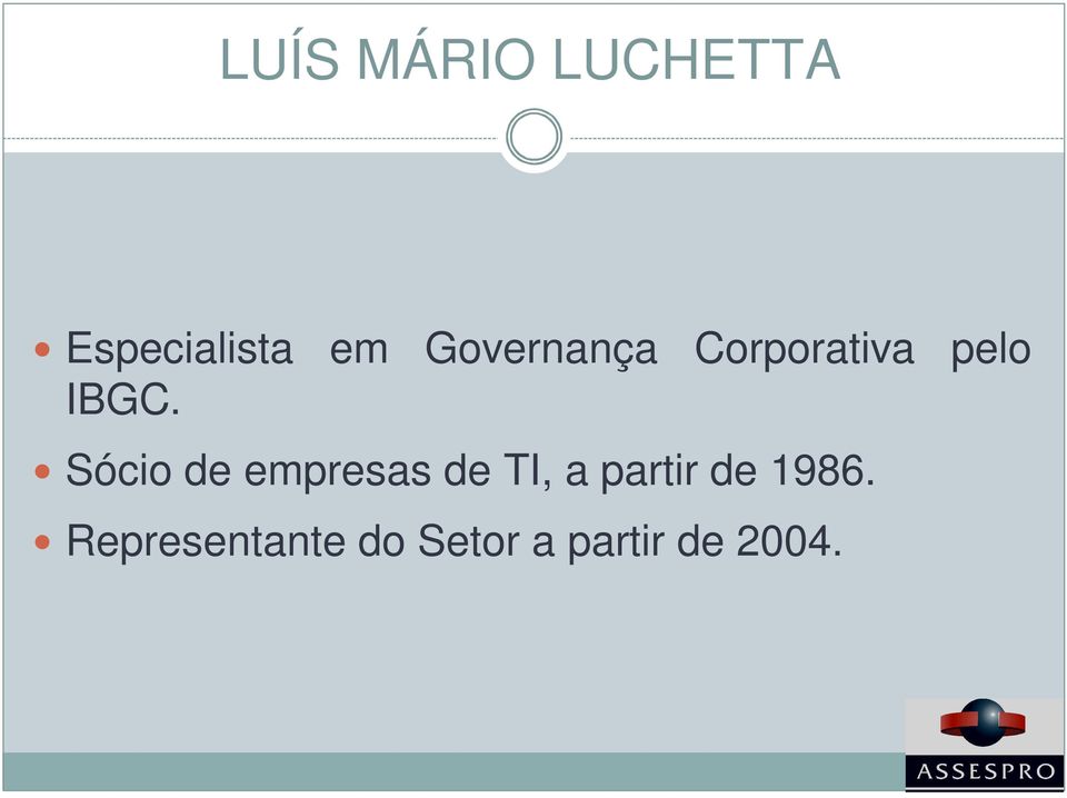 Sócio de empresas de TI, a partir de