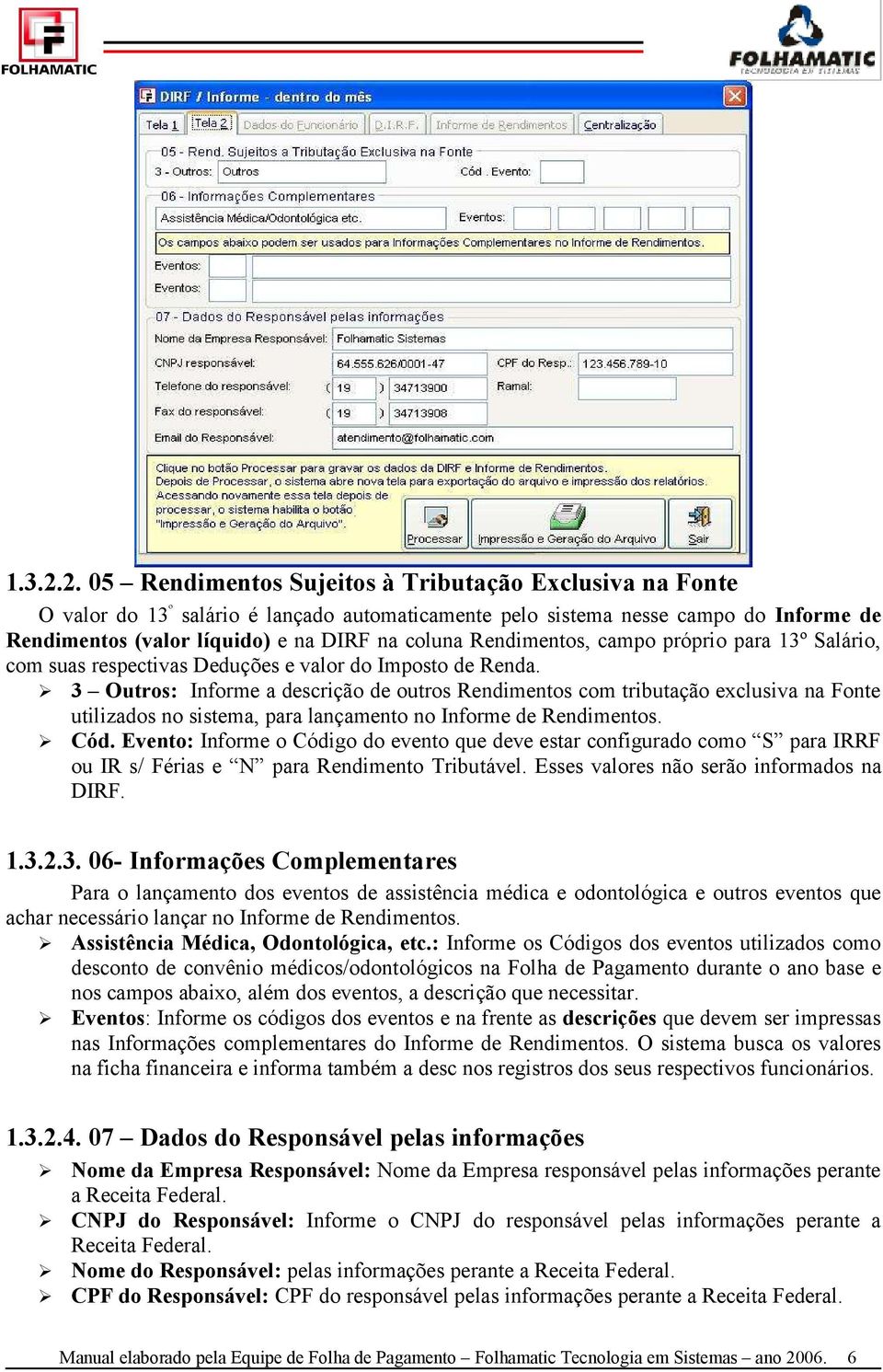 Rendimentos, campo próprio para 13º Salário, com suas respectivas Deduções e valor do Imposto de Renda.