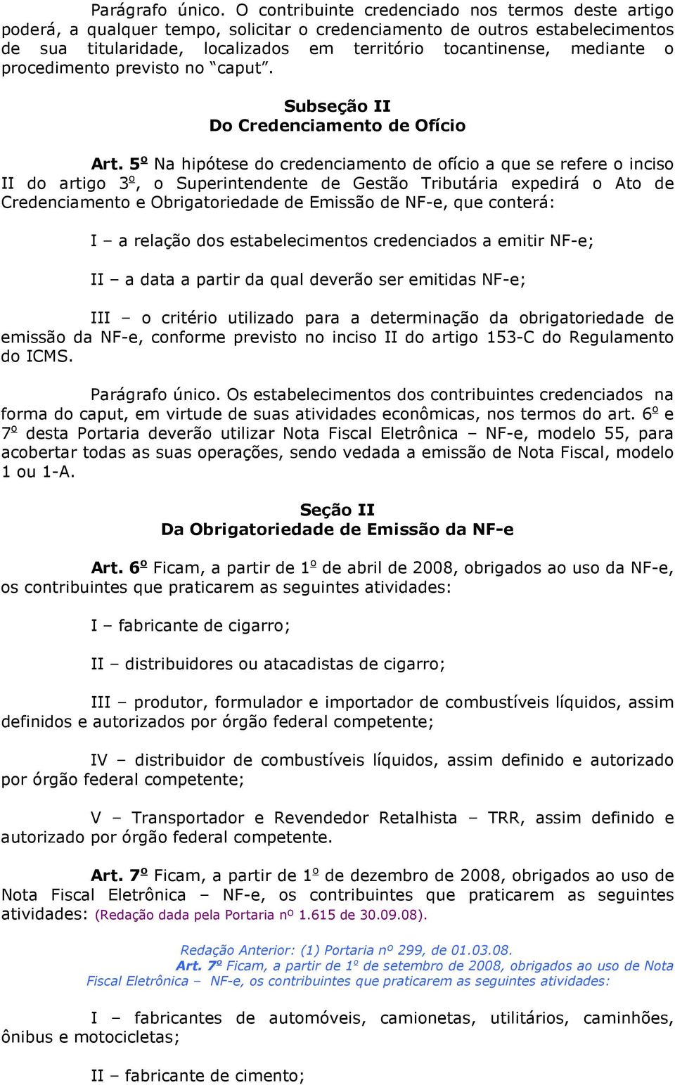 mediante o procedimento previsto no caput. Subseção II Do Credenciamento de Ofício Art.