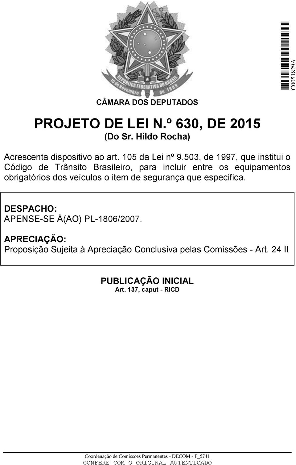 503, de 1997, que institui o Código de Trânsito Brasileiro, para incluir entre os equipamentos obrigatórios dos