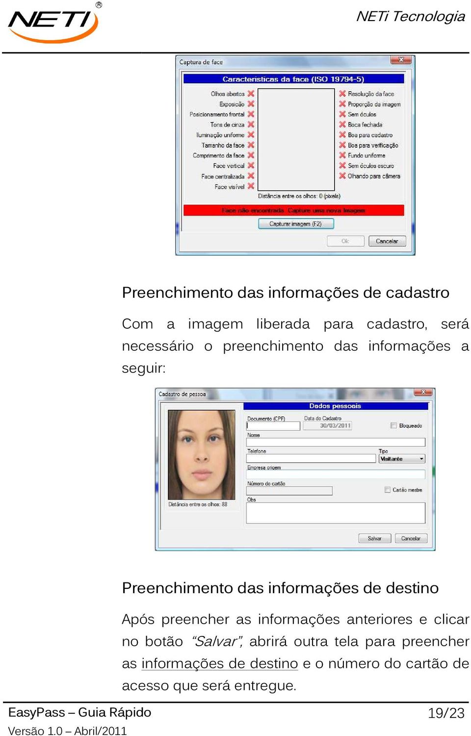 preencher as informações anteriores e clicar no botão Salvar, abrirá outra tela para preencher