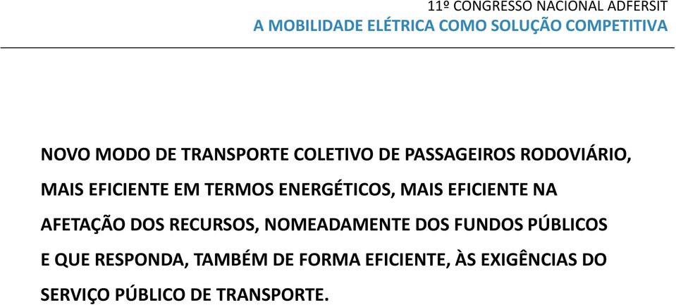 RECURSOS, NOMEADAMENTE DOS FUNDOS PÚBLICOS E QUE RESPONDA, TAMBÉM