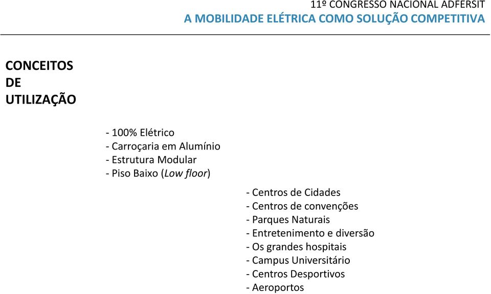 Centros de convenções - Parques Naturais - Entretenimento e diversão -