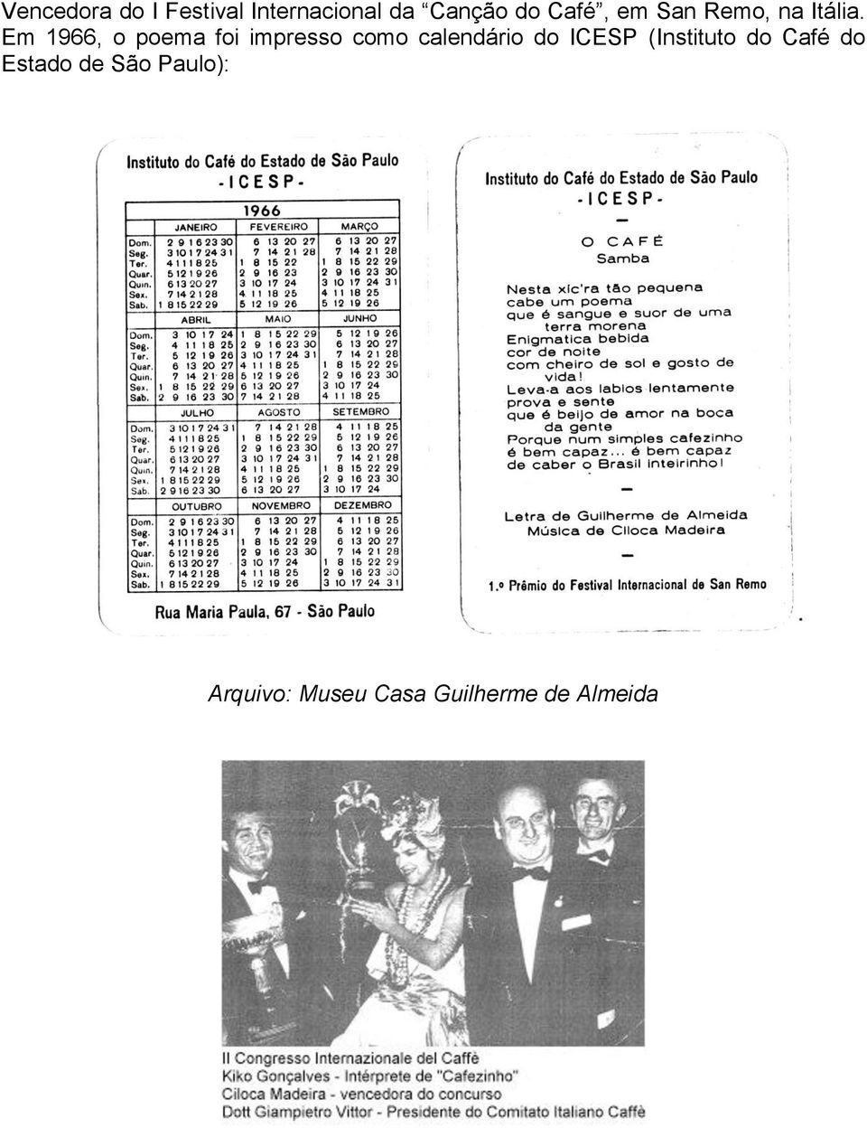 Em 1966, o poema foi impresso como calendário do ICESP