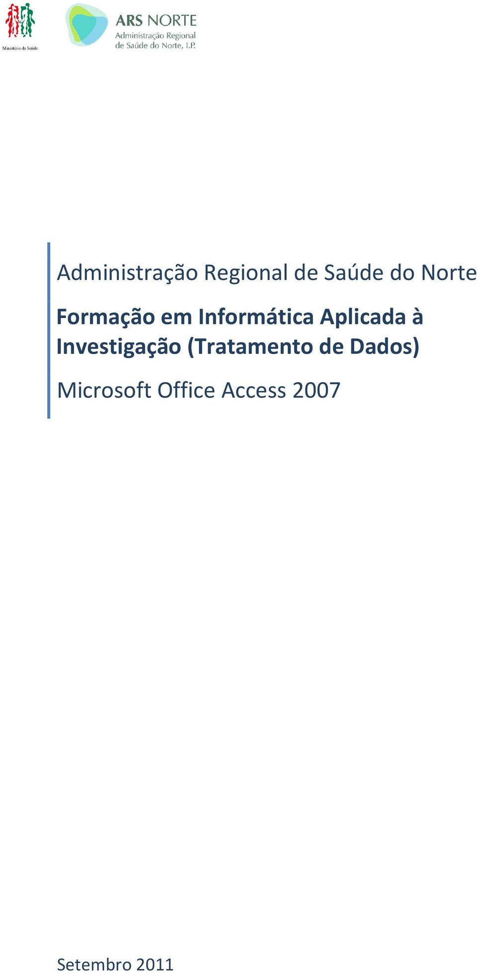 à Investigação (Tratamento de Dados)