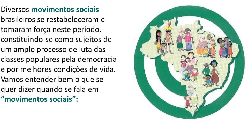 das classes populares pela democracia e por melhores condições de vida.