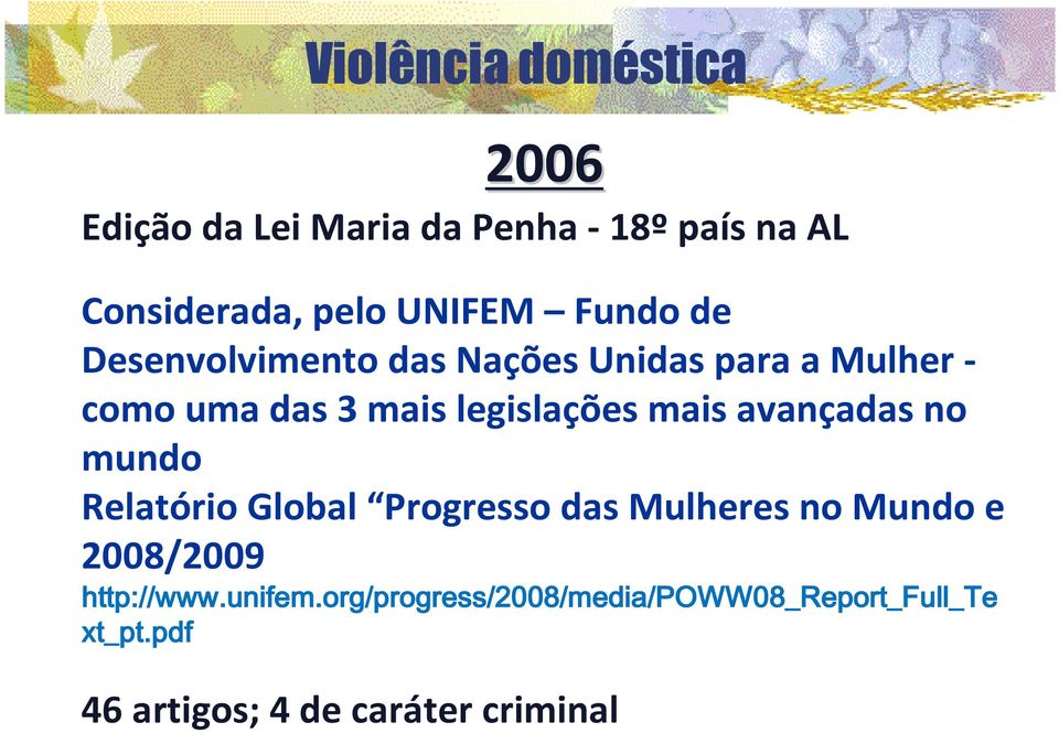 mais avançadas no mundo Relatório Global Progresso das Mulheres no Mundo e 2008/2009