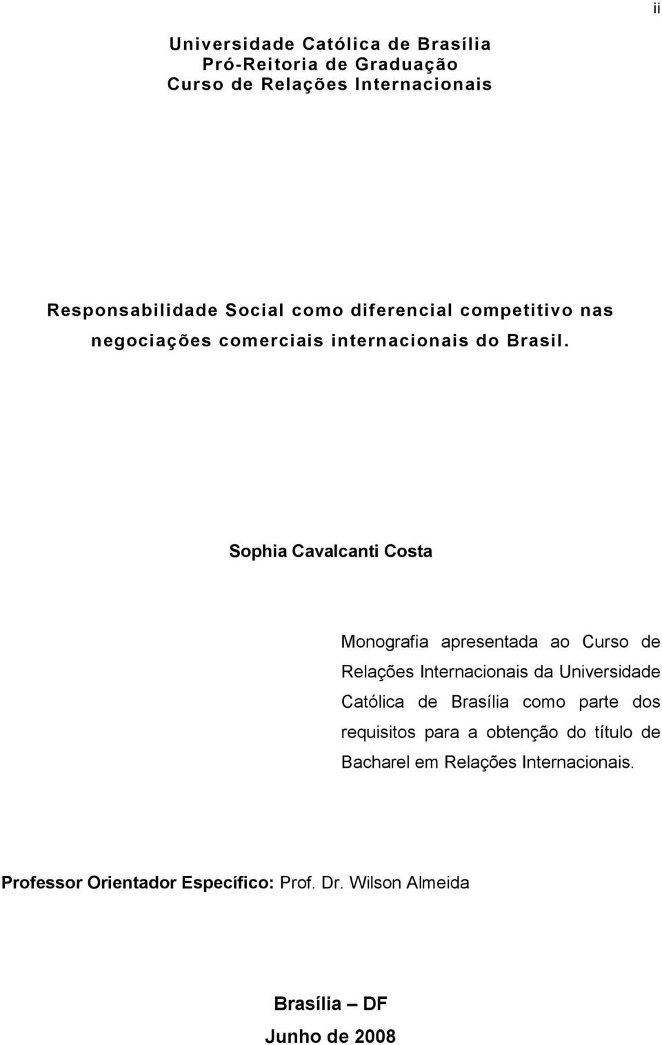 Sophia Cavalcanti Costa Monografia apresentada ao Curso de Relações Internacionais da Universidade Católica de Brasília como