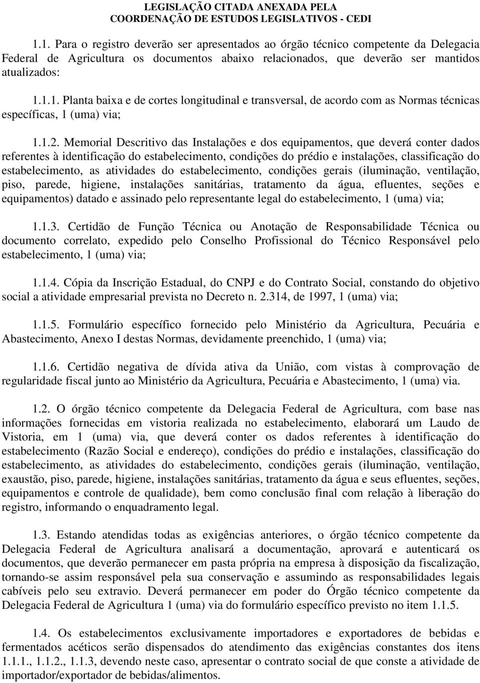 estabelecimento, as atividades do estabelecimento, condições gerais (iluminação, ventilação, piso, parede, higiene, instalações sanitárias, tratamento da água, efluentes, seções e equipamentos)