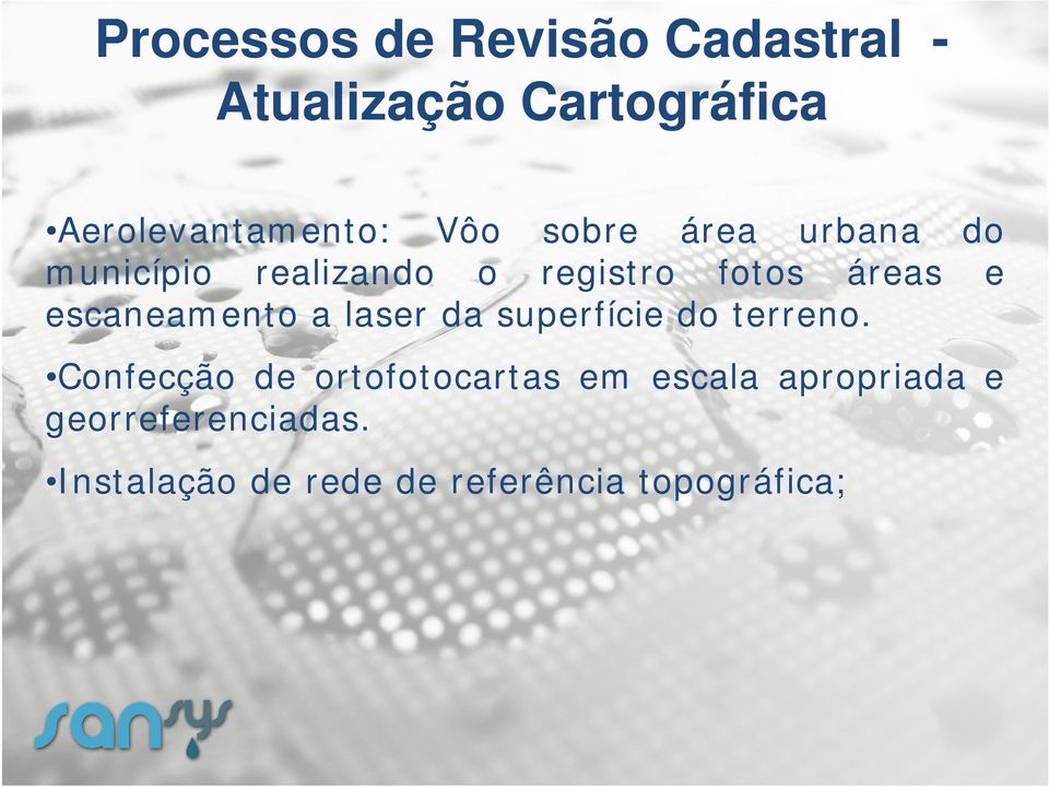 escaneamento a laser da superfície do terreno.