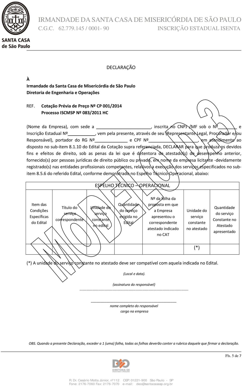 Responsável), portador do RG Nº e CPF Nº, em atendimento ao disposto no sub item 8.1.