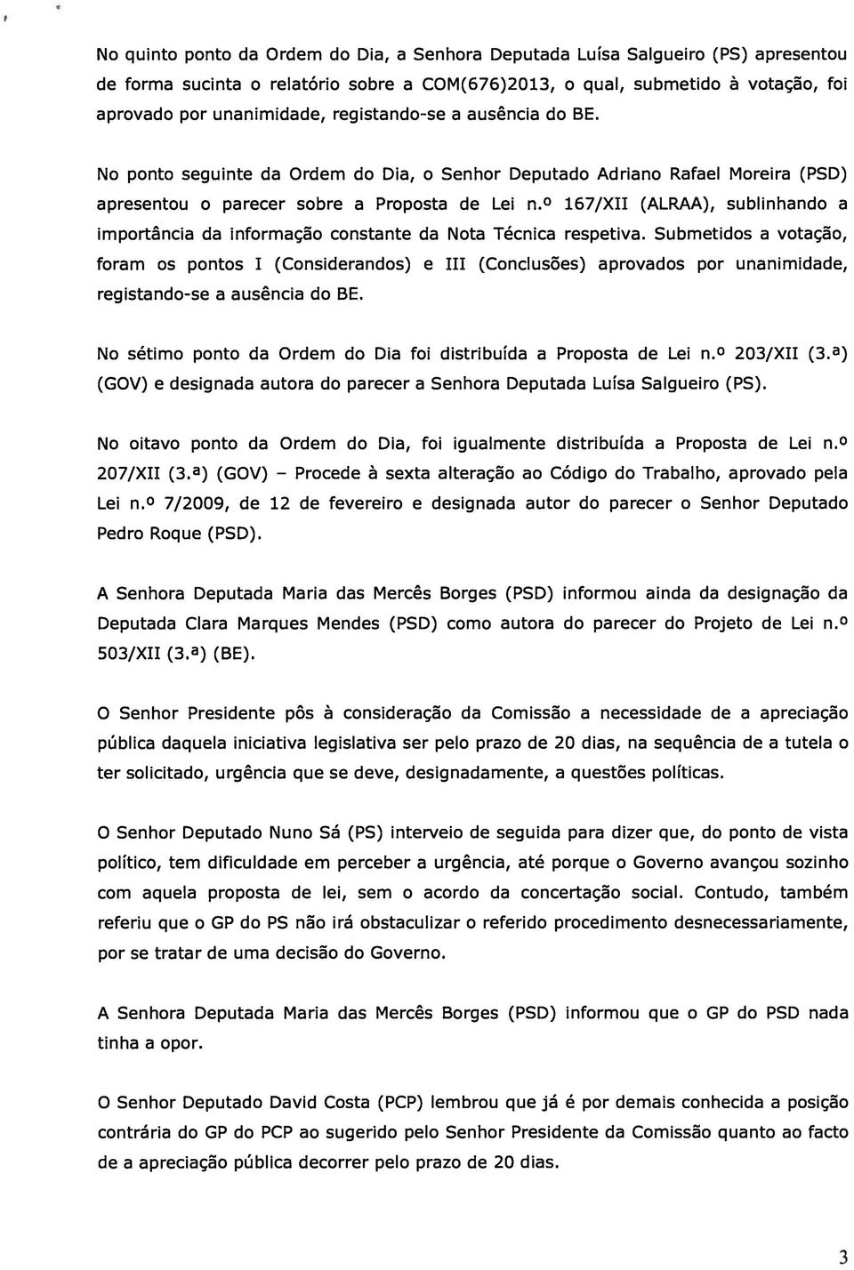 167/XII (ALRAA), sublinhando a importância da informação constante da Nota Técnica respetiva.