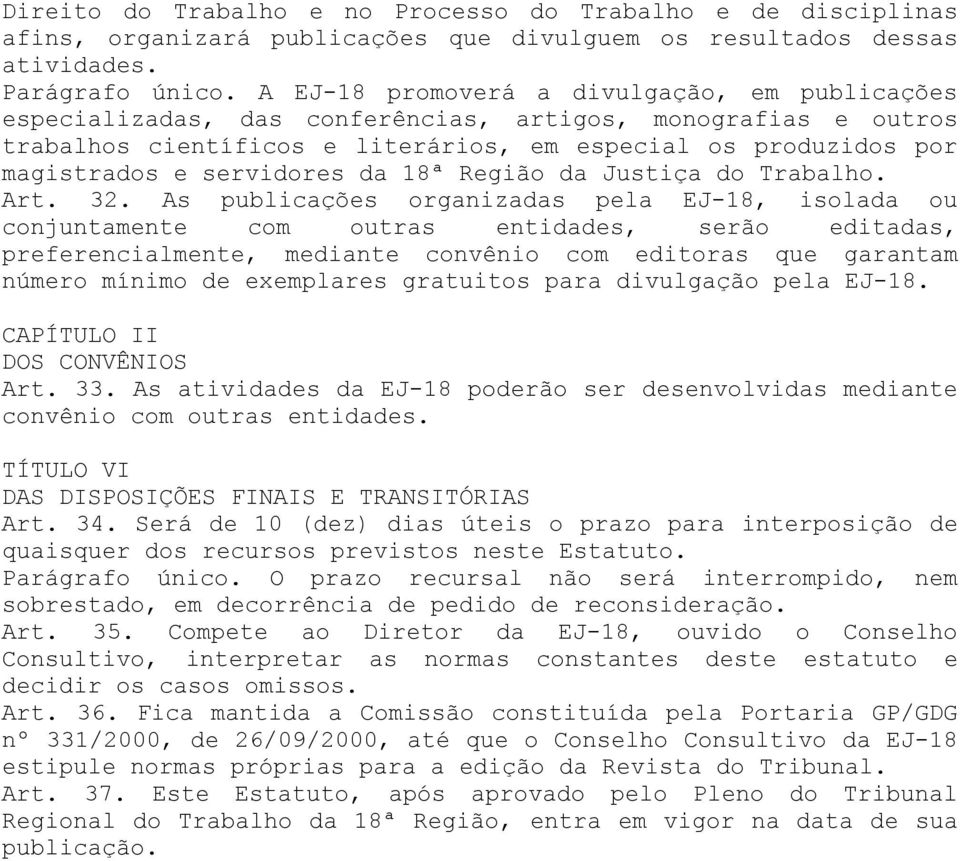 servidores da 18ª Região da Justiça do Trabalho. Art. 32.