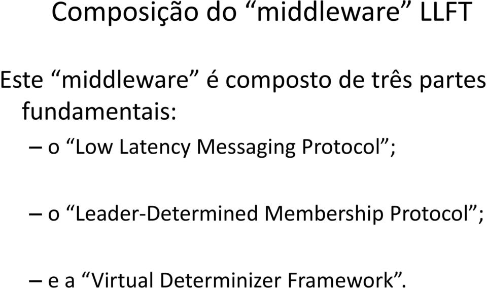 Latency Messaging Protocol ; o Leader-Determined