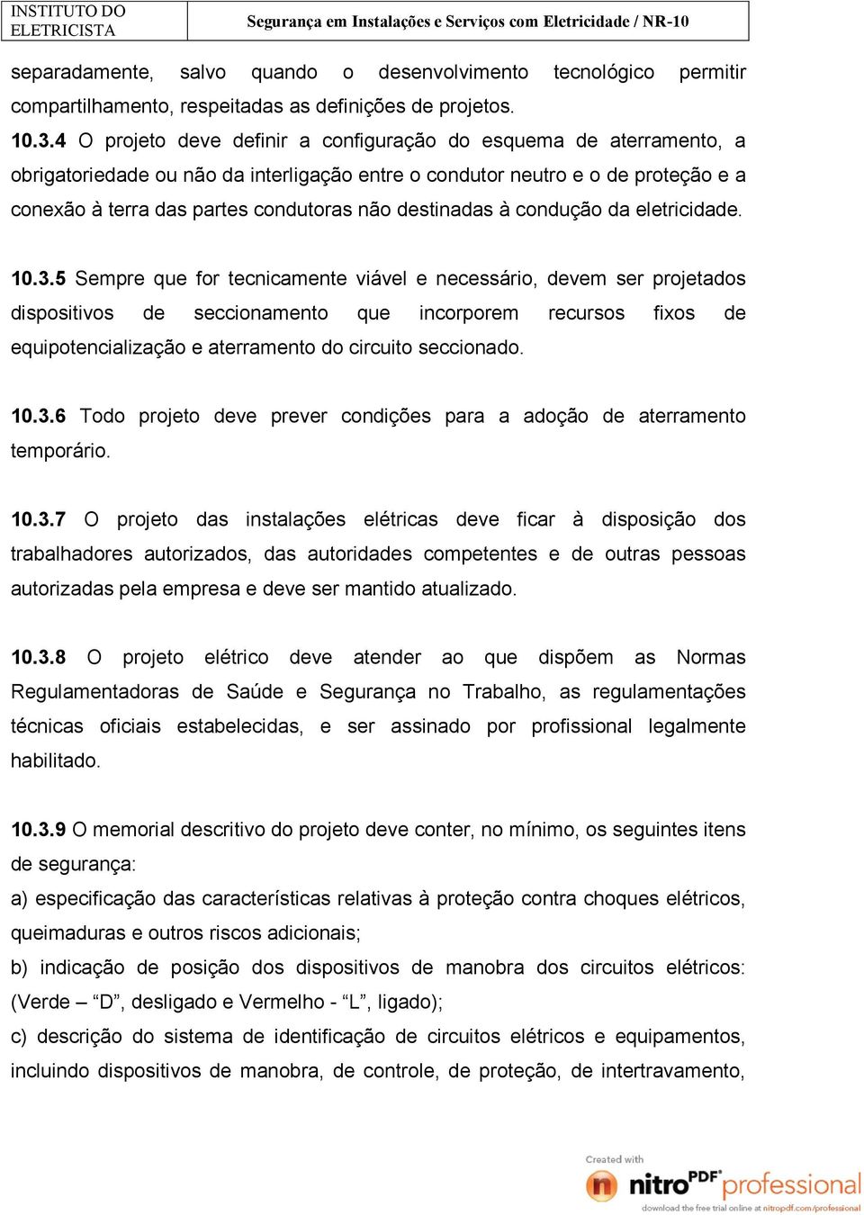 destinadas à condução da eletricidade. 10.3.