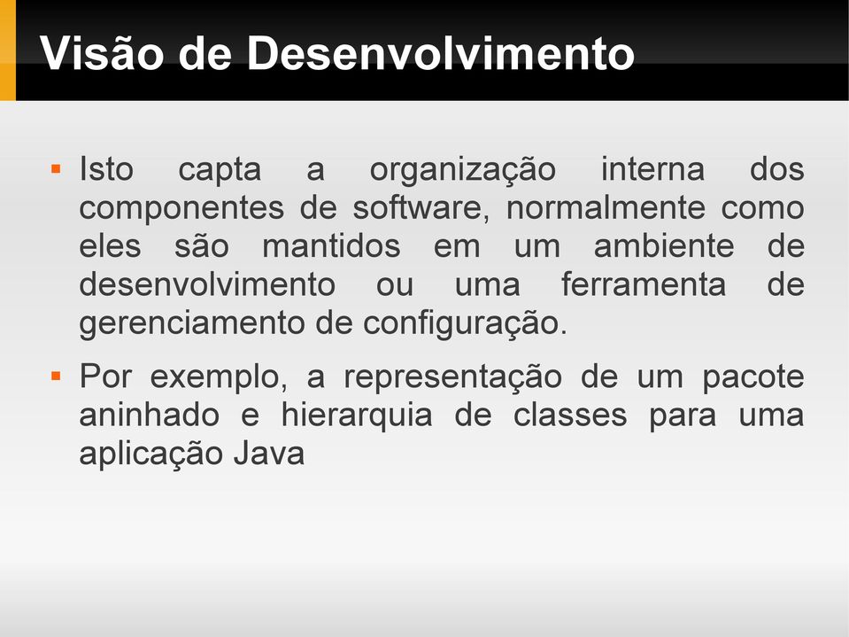 desenvolvimento ou uma ferramenta de gerenciamento de configuração.