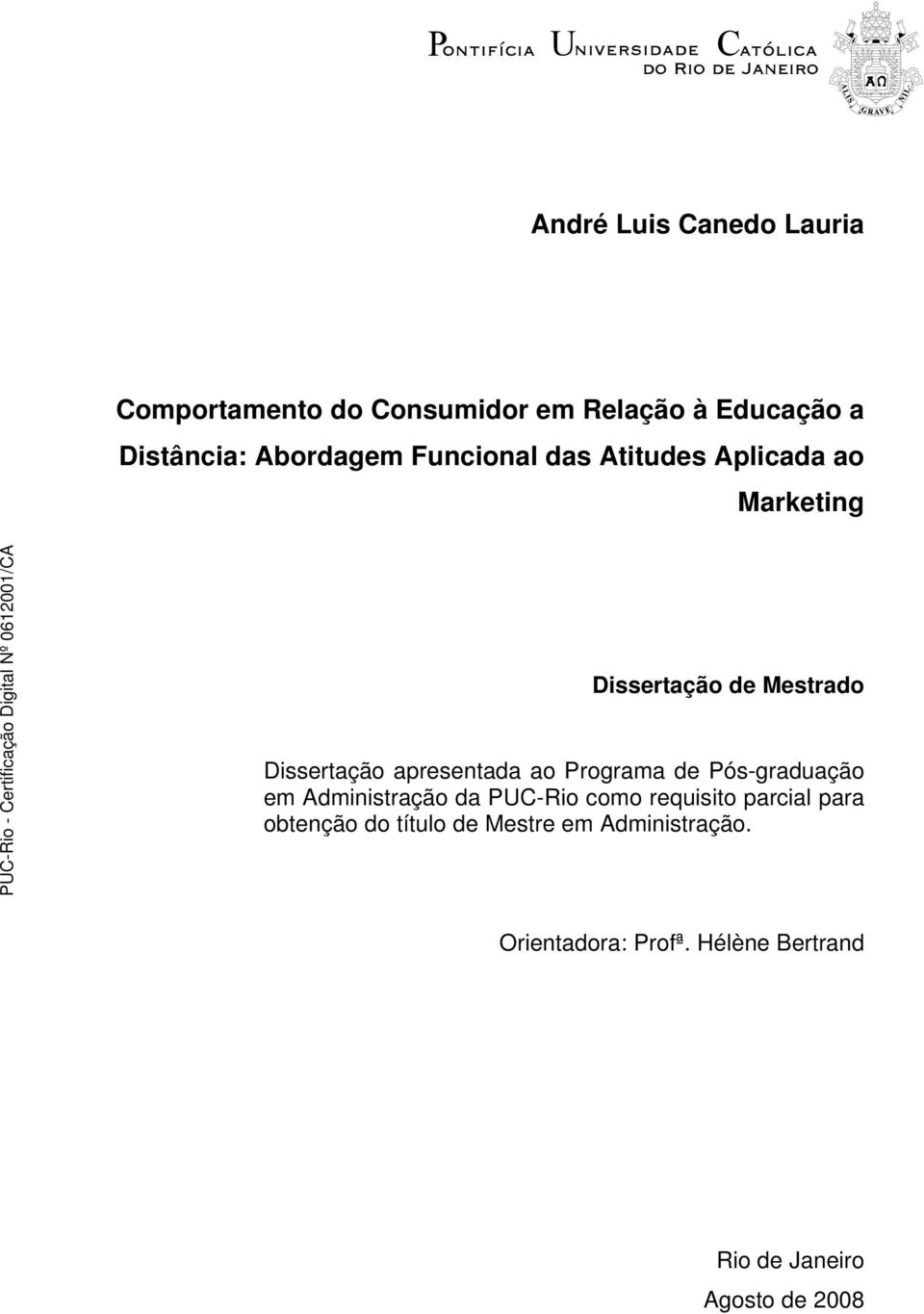 apresentada ao Programa de Pós-graduação em Administração da PUC-Rio como requisito parcial para