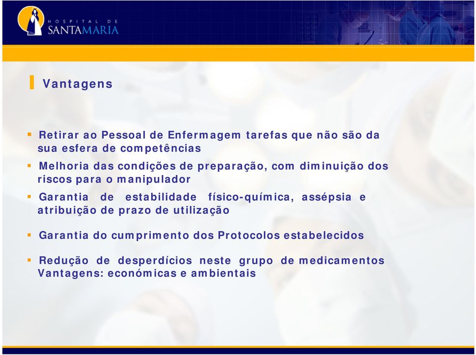 estabilidade físico-química, assépsia e atribuição de prazo de utilização Garantia do cumprimento