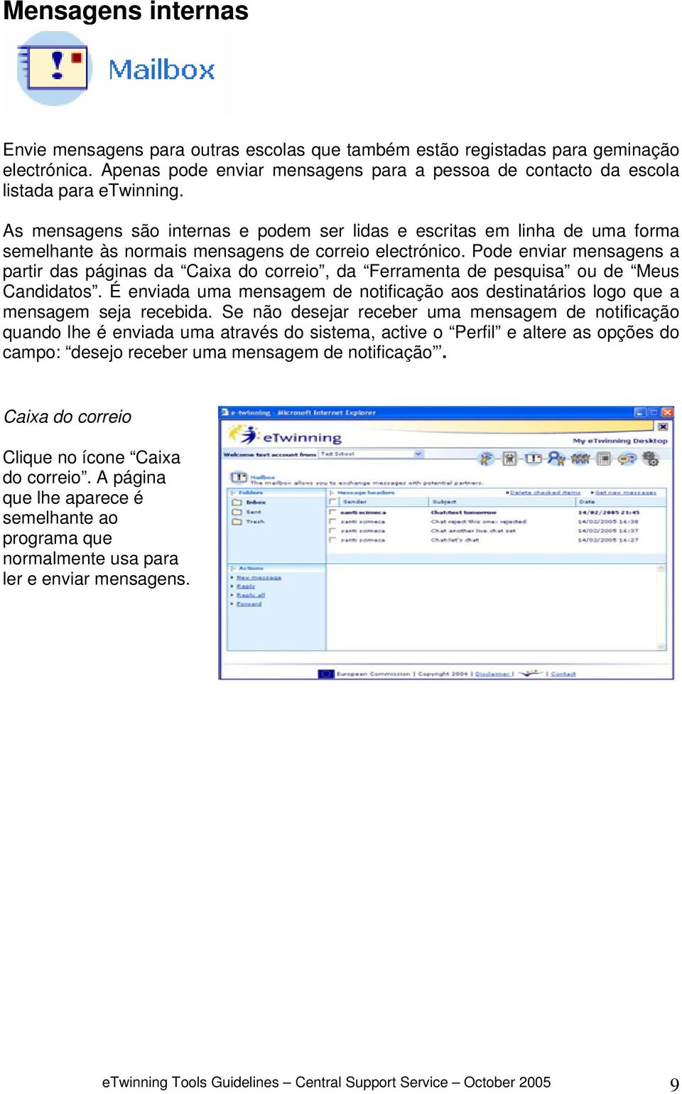 Pode enviar mensagens a partir das páginas da Caixa do correio, da Ferramenta de pesquisa ou de Meus Candidatos.