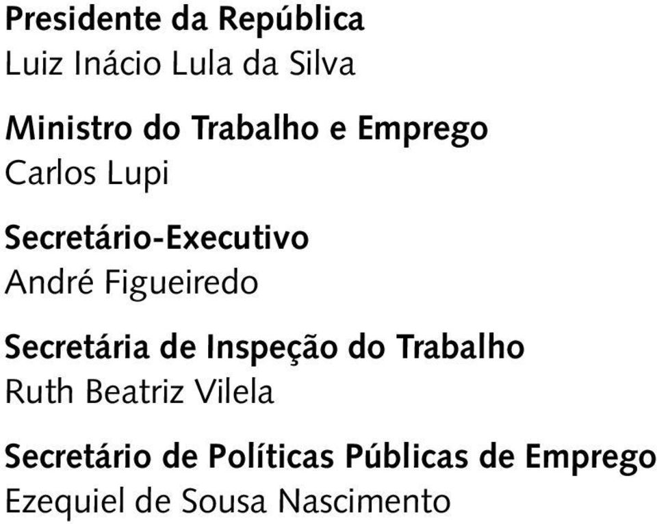 Figueiredo Secretária de Inspeção do Trabalho Ruth Beatriz