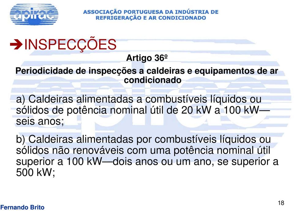 seis anos; b) Caldeiras alimentadas por combustíveis líquidos ou sólidos não renováveis com uma