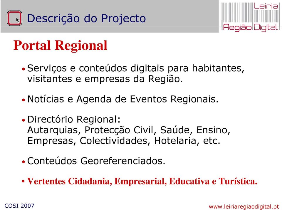 Directório Regional: Autarquias, Protecção Civil, Saúde, Ensino, Empresas,