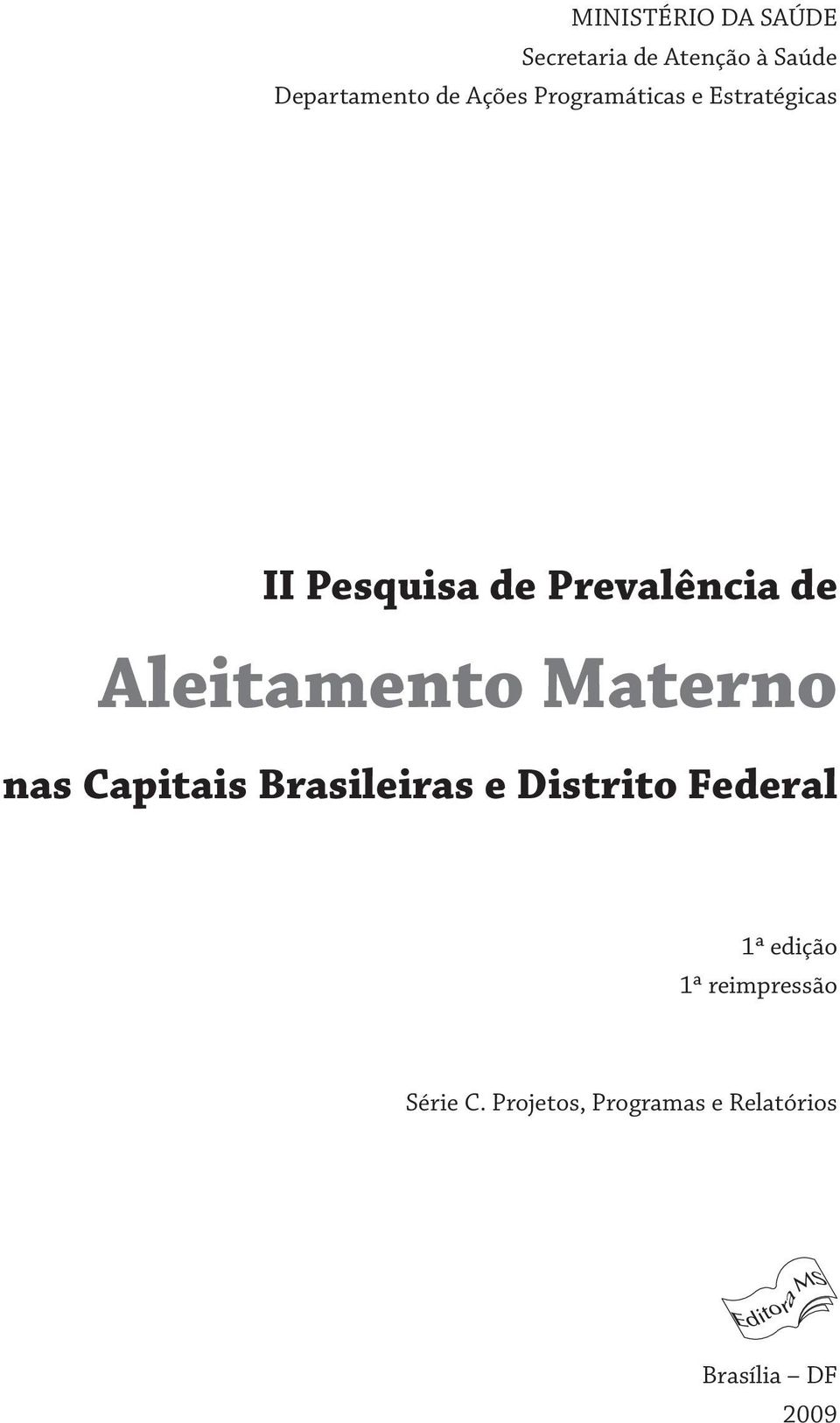 Aleitamento Materno nas Capitais Brasileiras e Distrito Federal 1ª