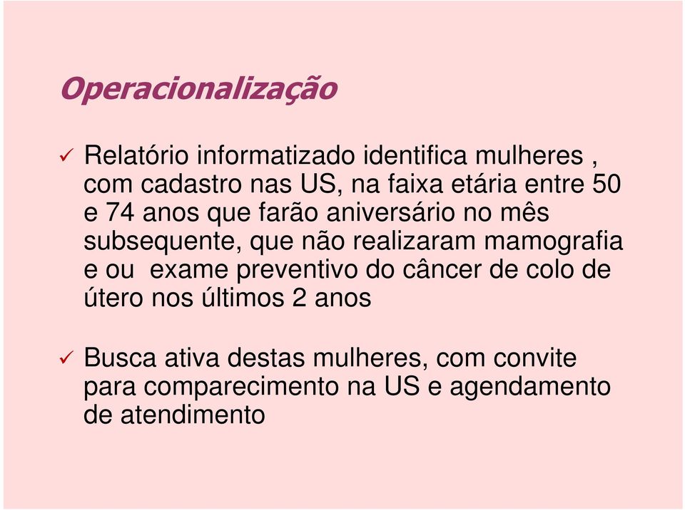 realizaram mamografia e ou exame preventivo do câncer de colo de útero nos últimos 2