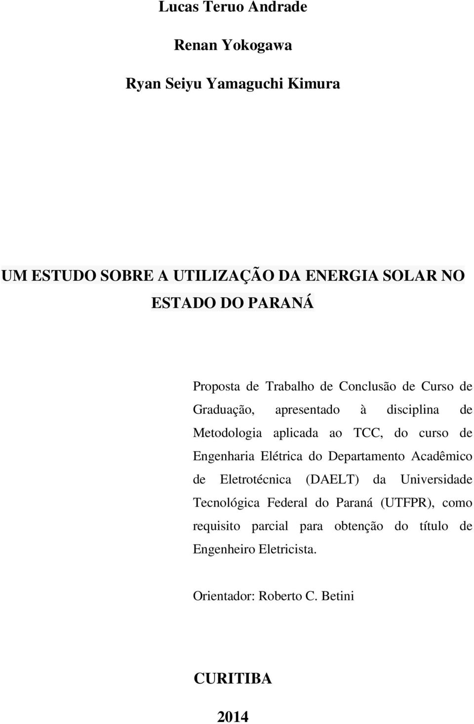 curso de Engenharia Elétrica do Departamento Acadêmico de Eletrotécnica (DAELT) da Universidade Tecnológica Federal do