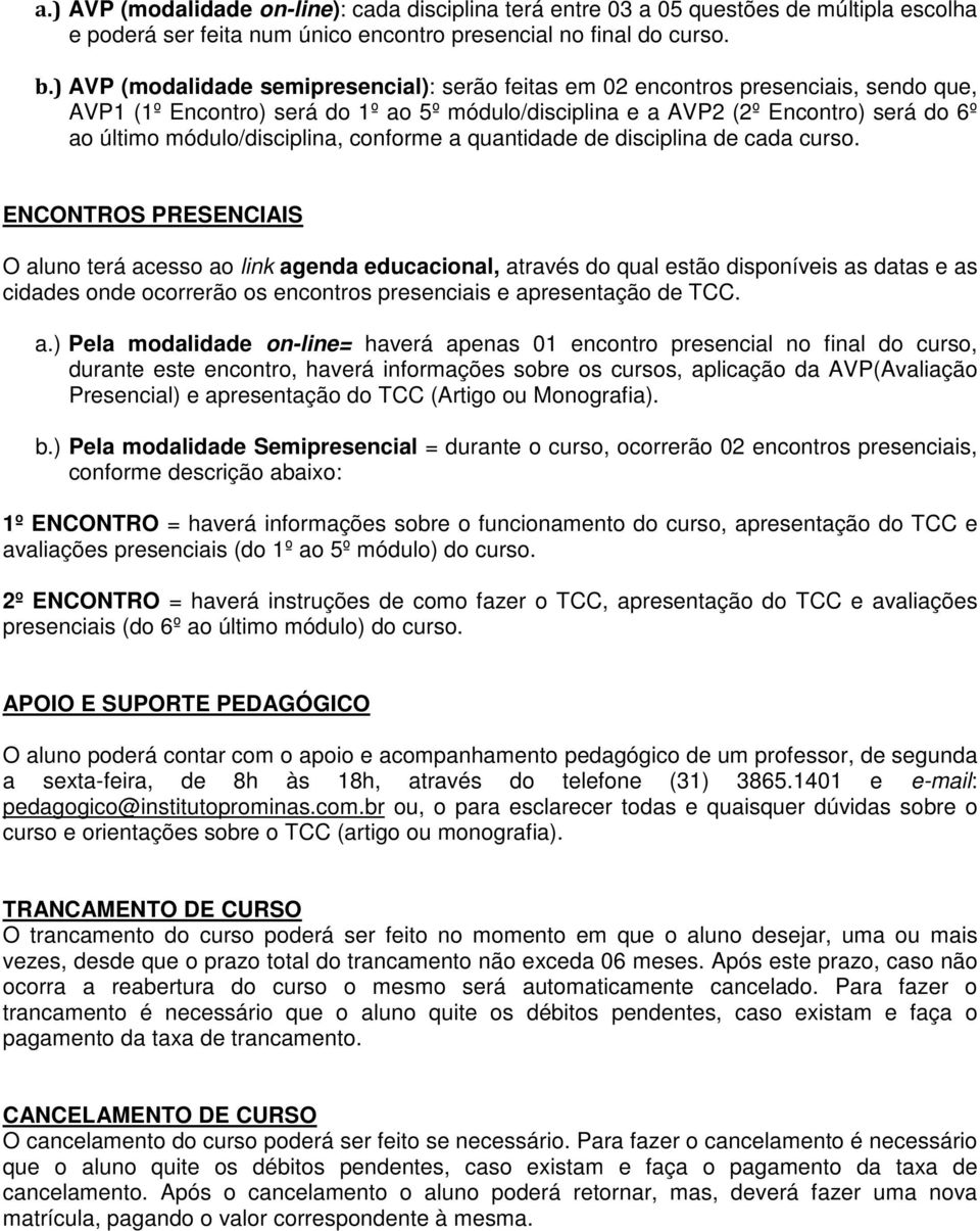 módulo/disciplina, conforme a quantidade de disciplina de cada curso.