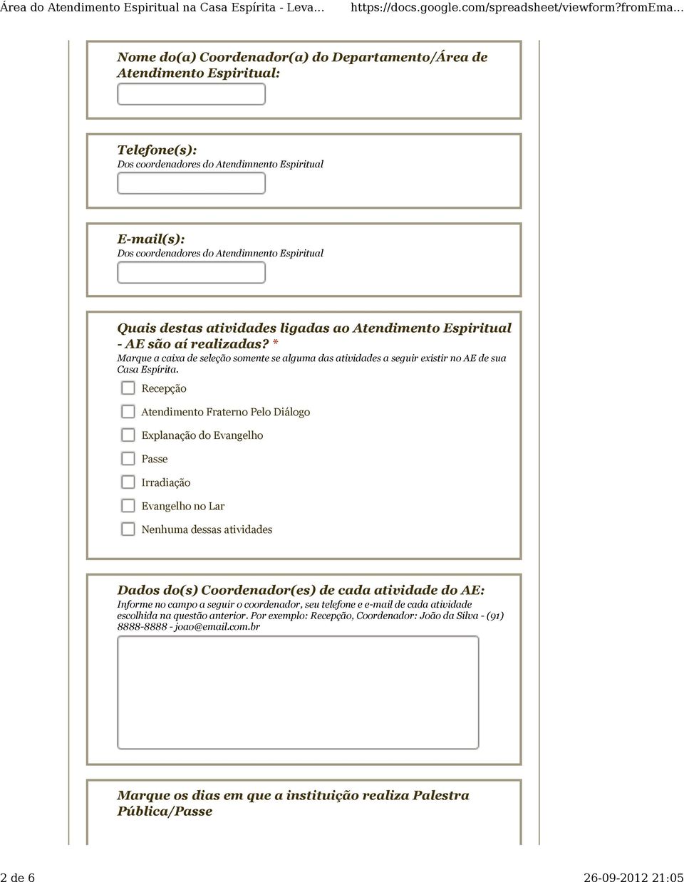 * Marque a caixa de seleção somente se alguma das atividades a seguir existir no AE de sua Casa Espírita.