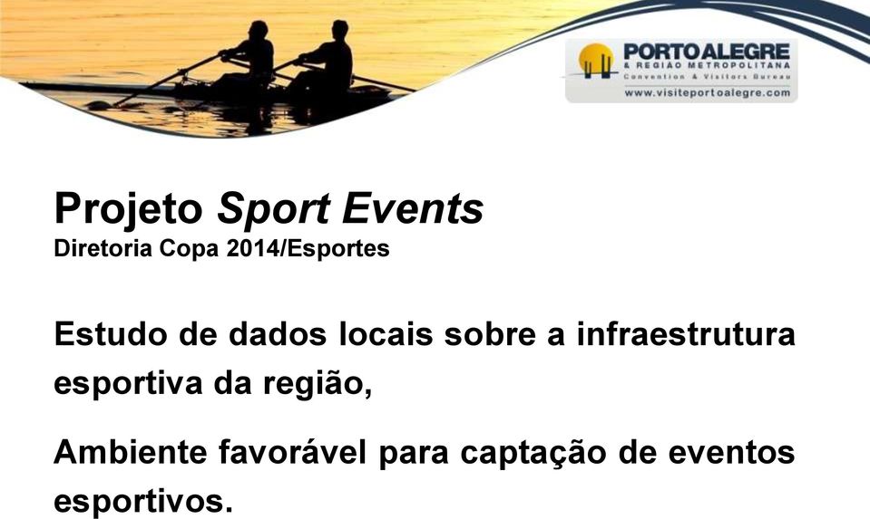 a infraestrutura esportiva da região,