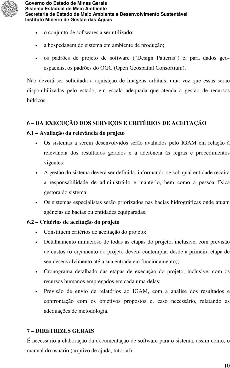 6 DA EXECUÇÃO DOS SERVIÇOS E CRITÉRIOS DE ACEITAÇÃO 6.