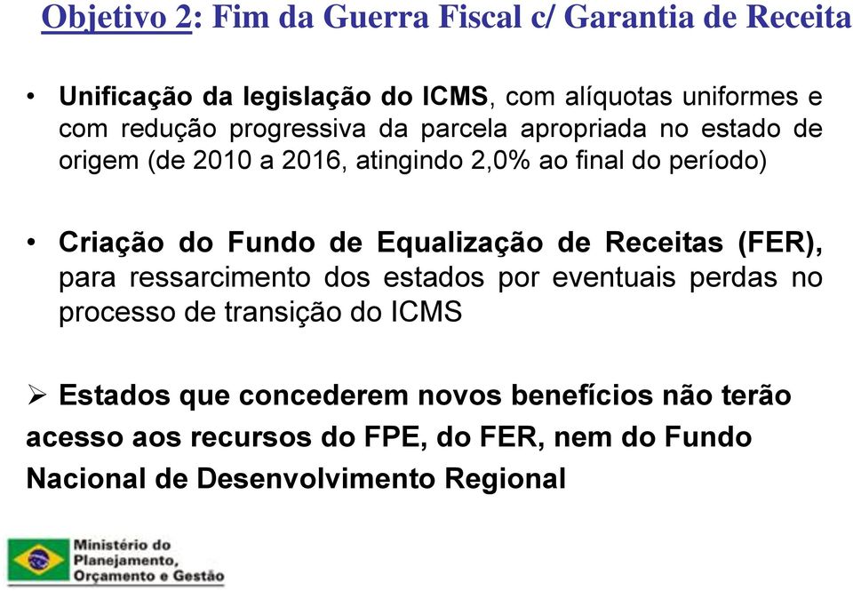 Fundo de Equalização de Receitas (FER), para ressarcimento dos estados por eventuais perdas no processo de transição do ICMS