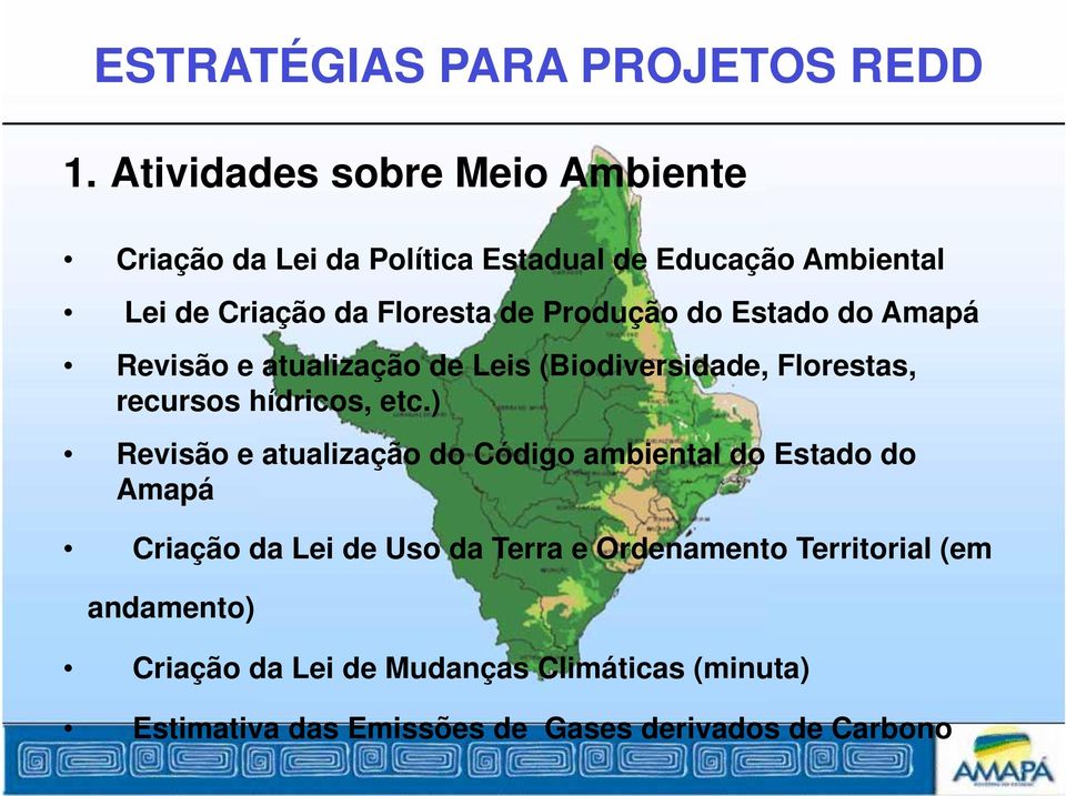 Produção do Estado do Amapá Revisão e atualização de Leis (Biodiversidade, Florestas, recursos hídricos, etc.