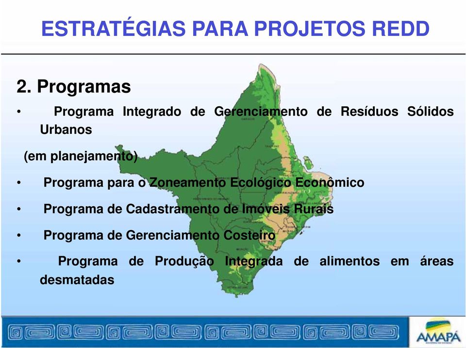 planejamento) Programa para o Zoneamento Ecológico Econômico Programa de