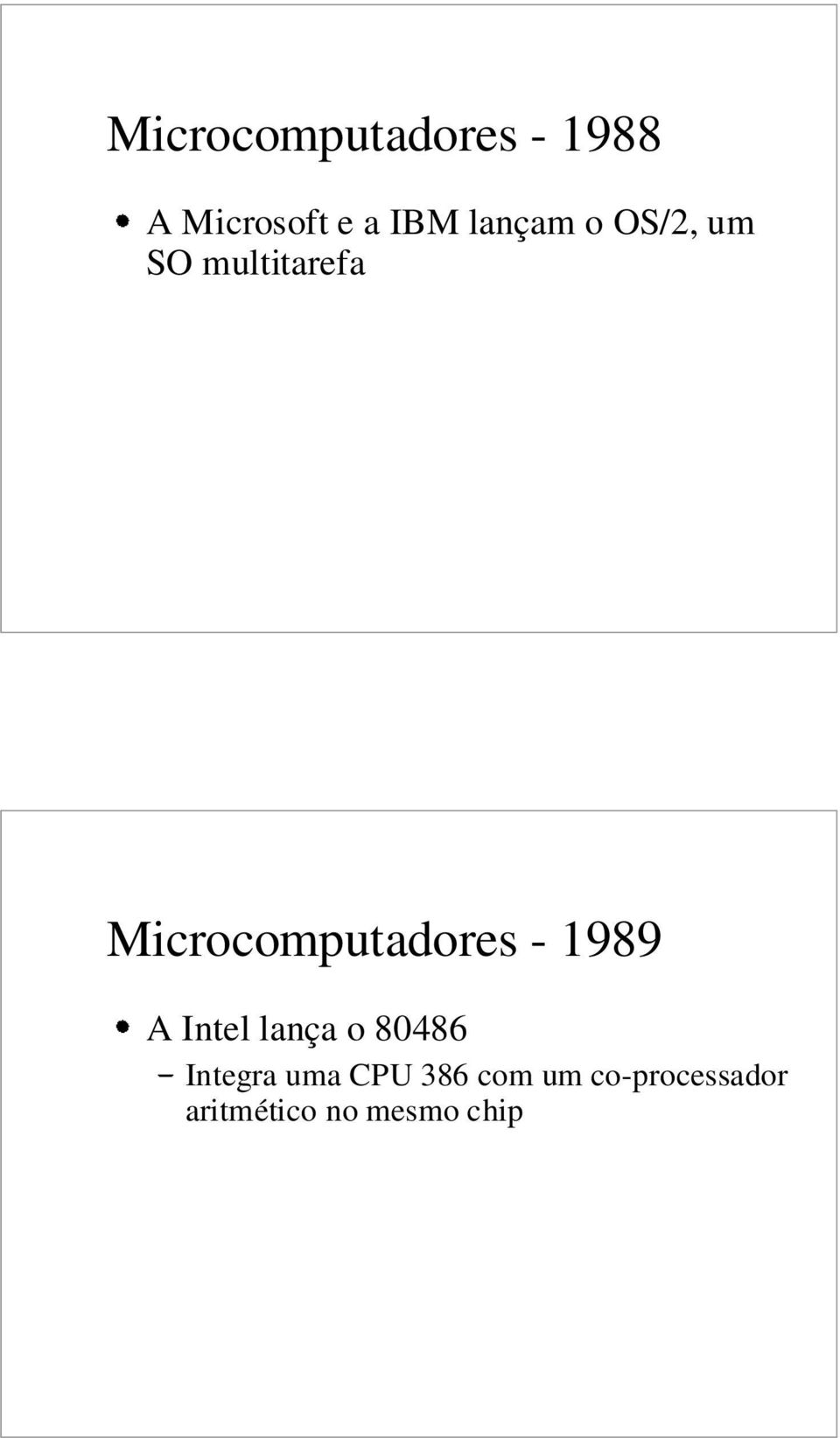 Microcomputadores - 1989 A Intel lança o 80486